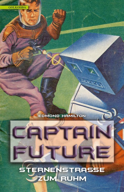 Captain Future 6: Sternenstraße zum Ruhm - Edmond Hamilton