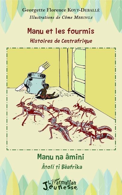 Manu et les fourmis, histoires de Centrafrique - Koyt-Deballe
