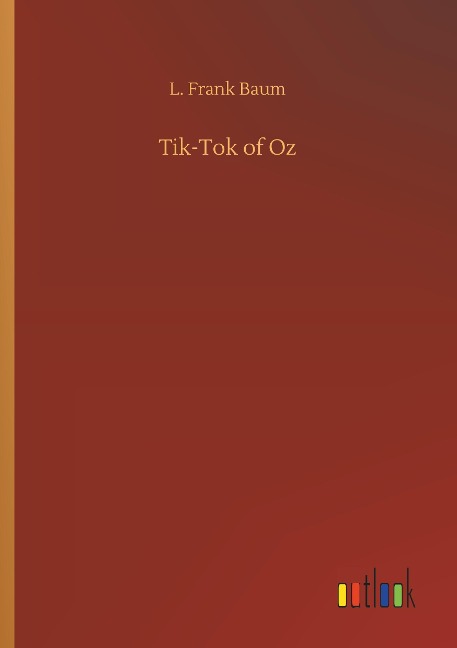 Tik-Tok of Oz - L. Frank Baum