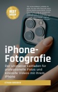 Cover-Bild zum Titel 'iPhone-Fotografie: Der ultimative Leitfaden für professionelle Fotos und kinoreife Videos mit Ihrem iPhone' von 'Ethan Brooks'