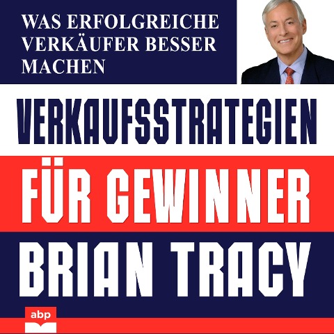 Verkaufsstrategien für Gewinner - Brian Tracy
