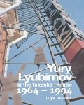 Cover-Bild zum Titel 'Yuri Lyubimov: Thirty Years at the Taganka Theatre' von 'B. Beumers'