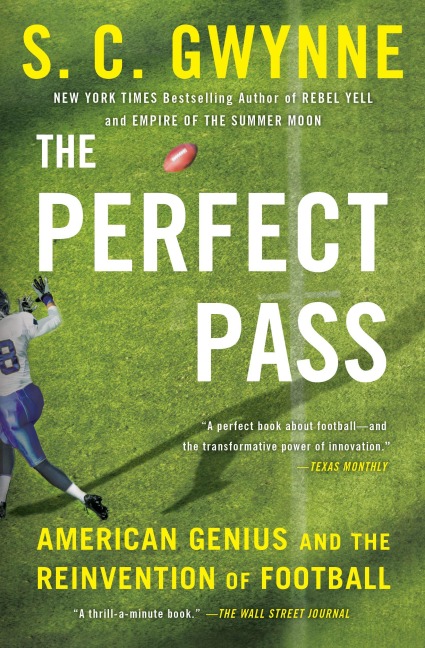 The Perfect Pass - S C Gwynne