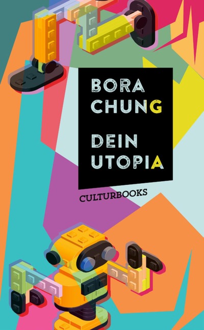 Dein Utopia: Dystopische Kurzgeschichten über Technologie, Unsterblichkeit und den Verlust der Menschlichkeit - Bora Chung