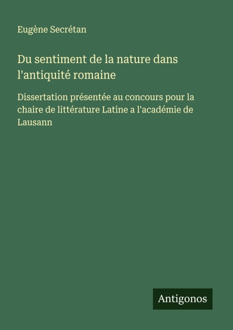 Du sentiment de la nature dans l'antiquité romaine - Eugène Secrétan
