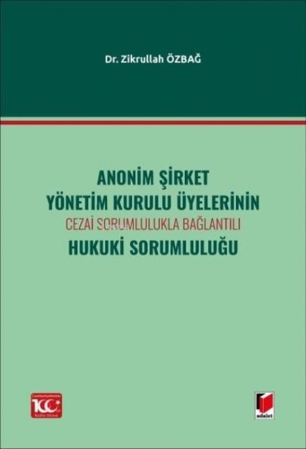Anonim Sirket Yönetim Kurulu Üyelerinin Cezai Sorumlulukla Baglantili Hukuki Sorumlulugu Ciltli - Zikrullah Özbag
