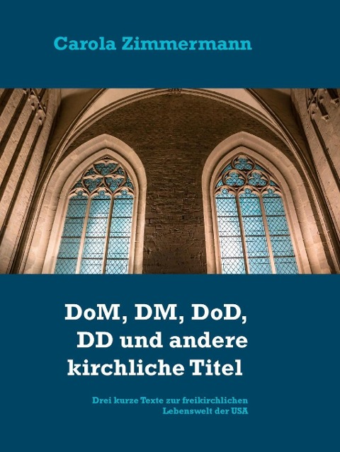 DoM, DM, DoD, DD und andere kirchliche Titel - Carola Zimmermann