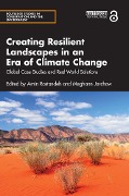 Creating Resilient Landscapes in an Era of Climate Change - 