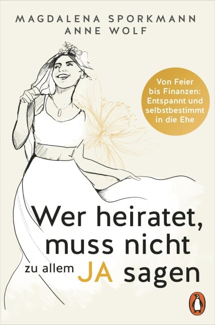 Wer heiratet, muss nicht zu allem Ja sagen - Magdalena Sporkmann, Anne Wolf