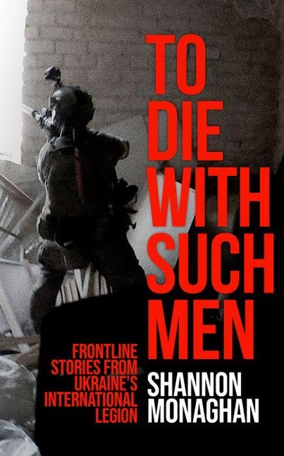 To Die with Such Men - Shannon Monaghan