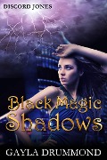 Cover-Bild zum Titel 'Black Magic Shadows (Discord Jones, #5)' von 'Gayla Drummond'
