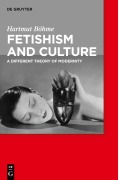 Cover-Bild zum Titel 'Fetishism and Culture' von 'Hartmut Böhme'