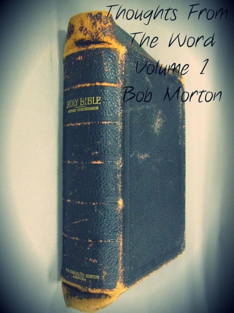 Thoughts From the Word - Bob Morton