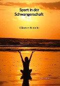 Cover-Bild zum Titel 'Sport in der Schwangerschaft - Wie man fit bleibt' von 'Karl Berger'