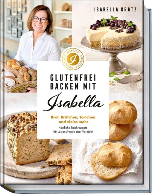 Glutenfrei backen mit Isabella - Isabella Krätz