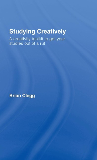 Studying Creatively - Brian Clegg