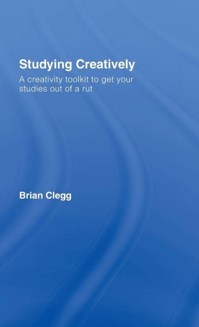 Studying Creatively - Brian Clegg