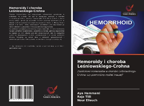 Hemoroidy i choroba Le¿niowskiego-Crohna - Aya Hammami, Raja Tlili, Nour Elleuch