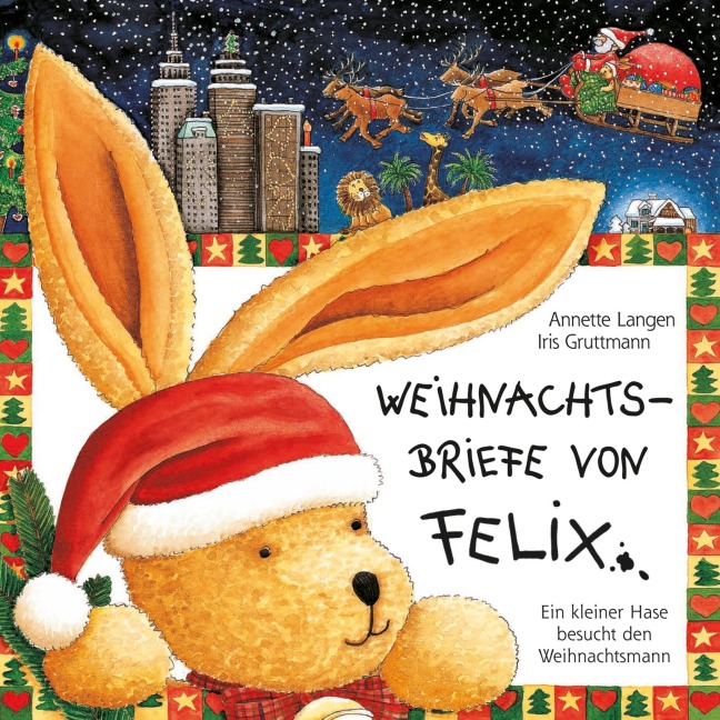 Weihnachtsbriefe von Felix (Ein kleiner Hase besucht den Weihnachtsmann) - 