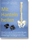 Mit Hanteln heilen - Andreas Dr. Müller, Hans Löwe