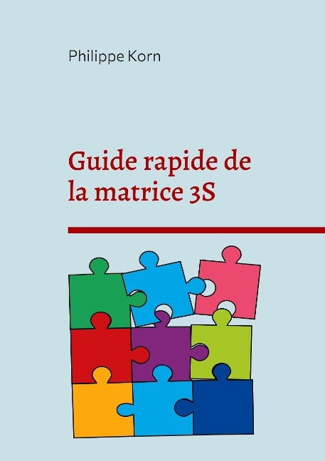 Guide rapide de la matrice 3S - Philippe Korn