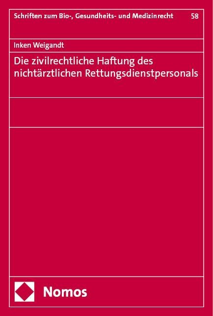 Die zivilrechtliche Haftung des nichtärztlichen Rettungsdienstpersonals - Inken Weigandt