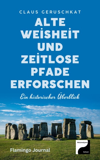 Alte Weisheit und zeitlose Pfade erforschen (Zeitlose Entdeckungen, #1) - Flamingo Journal