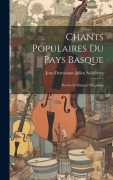 Cover-Bild zum Titel 'Chants Populaires Du Pays Basque: Paroles Et Musique Originales' von 'Jean-Dominique-Julien Sallaberry'