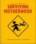 The Little Book of Surviving Motherhood - Orange Hippo!
