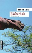 Cover-Bild zum Titel 'Fächerkalt' von 'Bernd Leix'