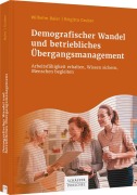 Cover-Bild zum Titel 'Demografischer Wandel und betriebliches Übergangsmanagement' von 'Wilhelm Baier, Brigitta Gruber'