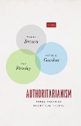Cover-Bild zum Titel 'Authoritarianism' von 'Wendy Brown, Peter E. Gordon, Max Pensky'