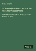 Cover-Bild zum Titel 'Recueil des publications de la Société havraise d'études diverses' von 'Auteur Inconnu'