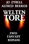 Zwei Fantasy-Romane: Weltentore - Jo Zybell, Alfred Bekker