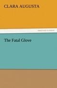The Fatal Glove - Clara Augusta