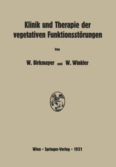 Klinik und Therapie der vegetativen Funktionsstörungen - Wilhelm Winkler, Walther Birkmayer