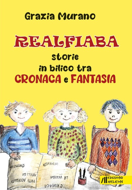 Realfiaba. Storie in bilico tra cronaca e fantasia - Grazia Murano