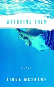 Watching Them - Fiona McShane