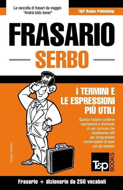 Frasario Italiano-Serbo e mini dizionario da 250 vocaboli - Andrey Taranov