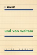 Cover-Bild zum Titel 'und von weitem' von 'Li Mollet'
