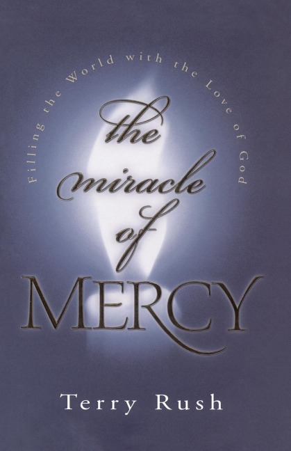 The Miracle of Mercy - Terry Rush