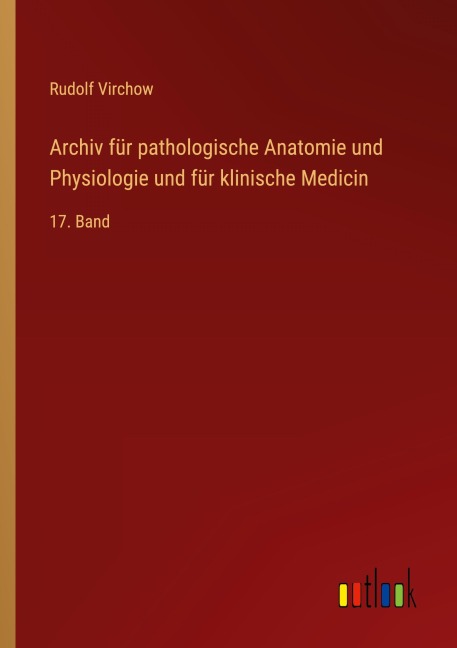 Archiv für pathologische Anatomie und Physiologie und für klinische Medicin - Rudolf Virchow