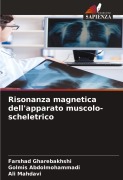 Cover-Bild zum Titel 'Risonanza magnetica dell'apparato muscolo-scheletrico' von 'Farshad Gharebakhshi, Golmis Abdolmohammadi, Ali Mahdavi'