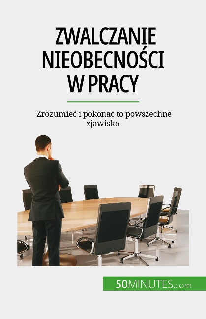 Zwalczanie nieobecnosci w pracy - Thierry Gondeaux