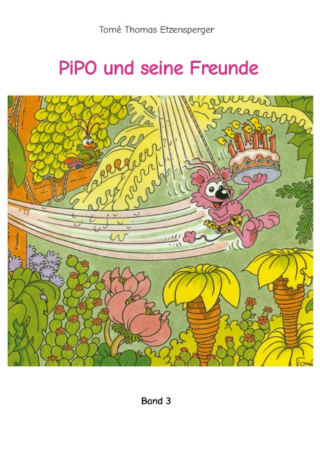 PiPO und seine Freunde - Tomé Thomas Etzensperger