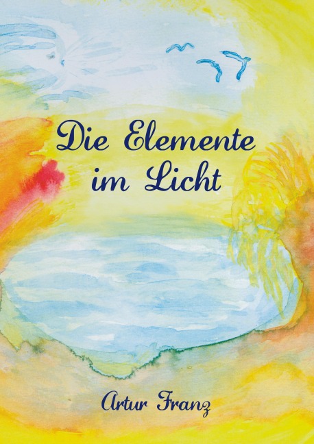 Die Elemente im Licht - Artur Franz