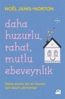 Daha Huzurlu, Rahat, Mutlu Ebeveynlik - Noel Janis - Norton