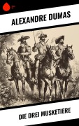 Cover-Bild zum Titel 'Die drei Musketiere' von 'Alexandre Dumas'