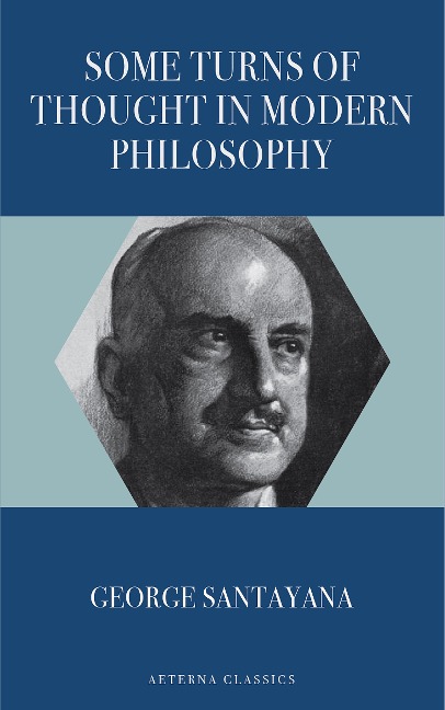 Some Turns of Thought in Modern Philosophy - George Santayana