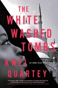 Cover-Bild zum Titel 'The Whitewashed Tombs' von 'Kwei Quartey'